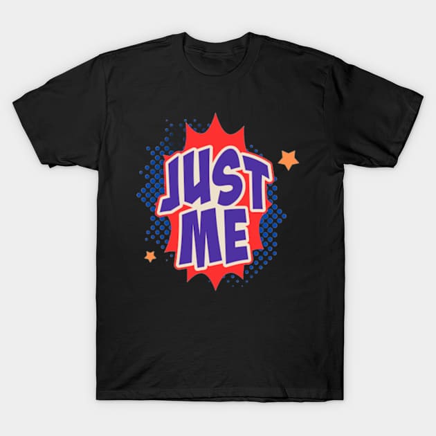 Just me T-Shirt by Mr hicham